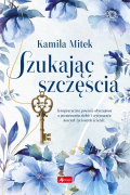 Kamila Mitek. Szukając szczęścia