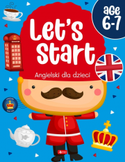 Angielski dla dzieci. Let’s Start! Age 6–7