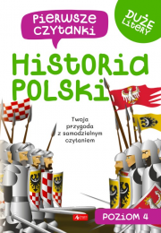 Pierwsze czytanki. Poziom 4. Historia Polski