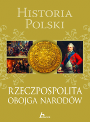 Historia Polski. Rzeczpospolita Obojga Narodów