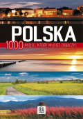 Polska. 1000 miejsc, które musisz zobaczyć