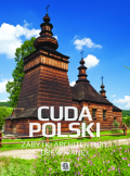 Cuda Polski. Zabytki architektury drewnianej